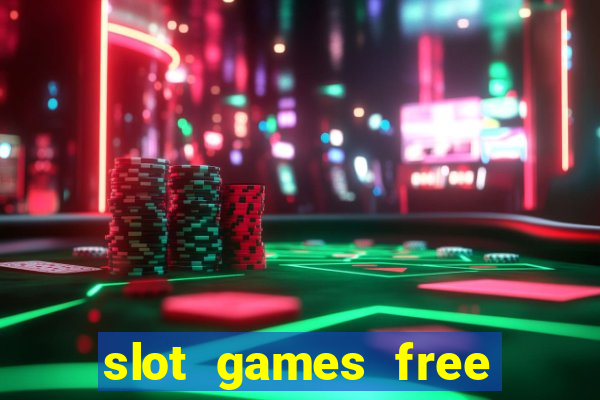 slot games free with bonus