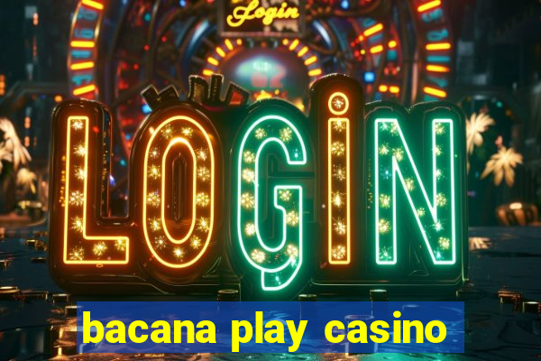 bacana play casino