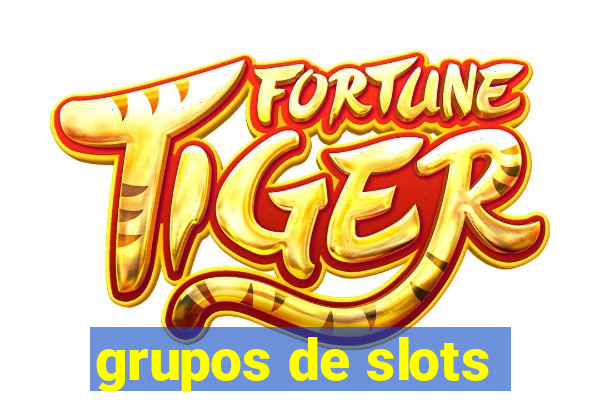 grupos de slots