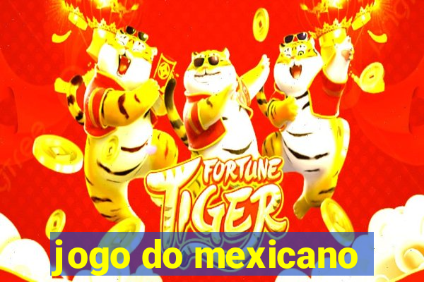 jogo do mexicano