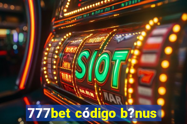 777bet código b?nus