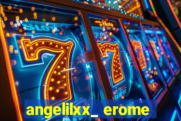 angelilxx_ erome