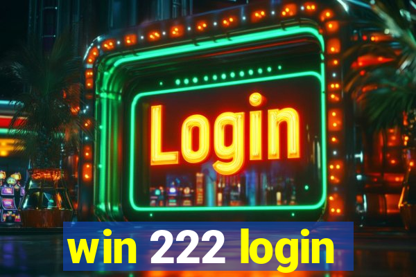 win 222 login