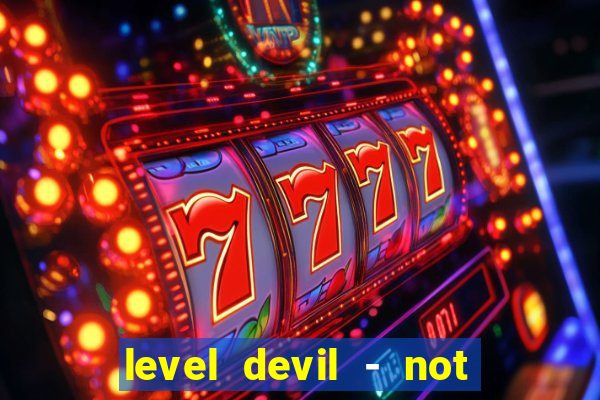 level devil - not a troll game