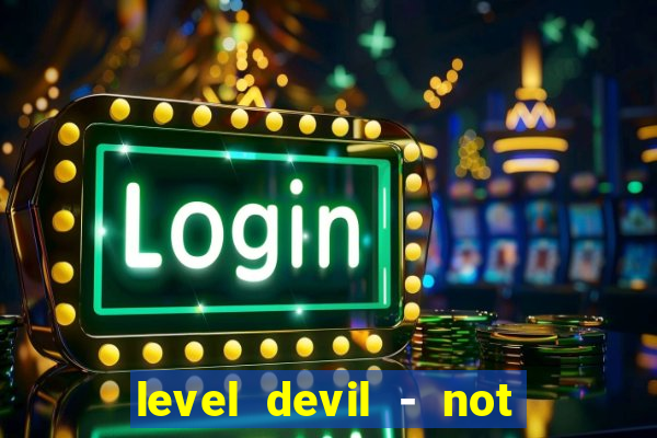 level devil - not a troll game