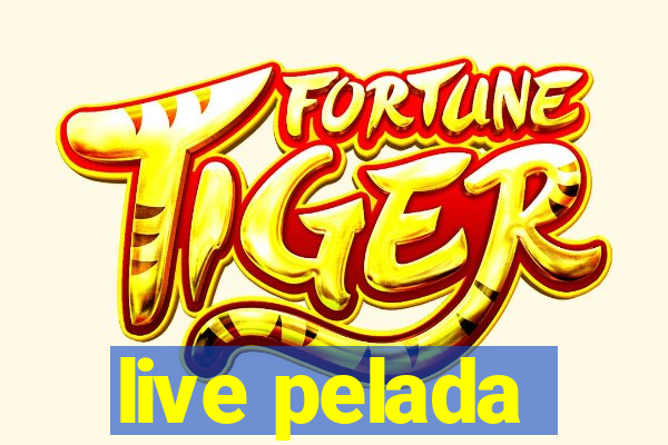 live pelada