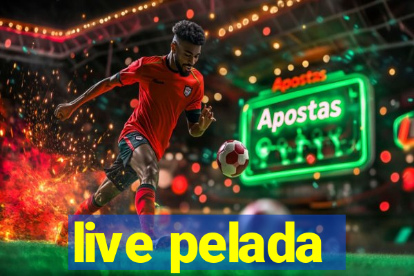 live pelada