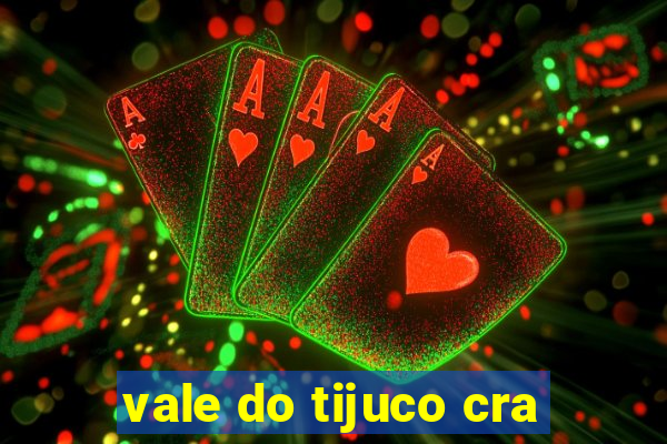 vale do tijuco cra