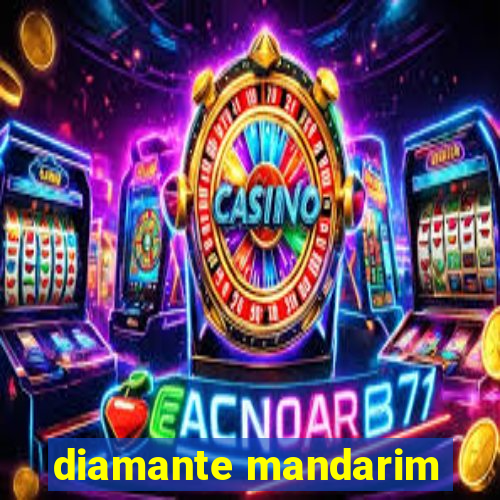 diamante mandarim