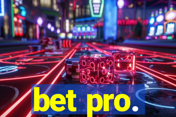 bet pro.