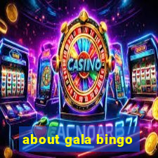 about gala bingo