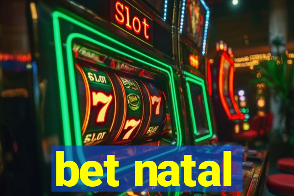 bet natal