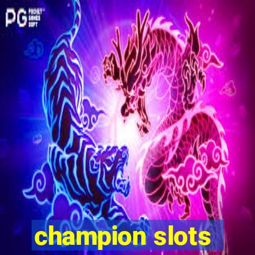 champion slots