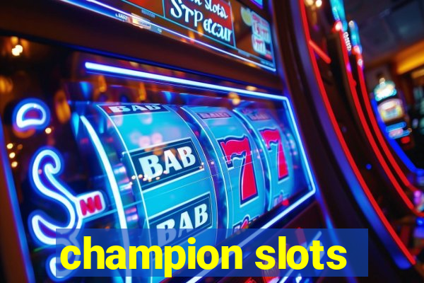 champion slots