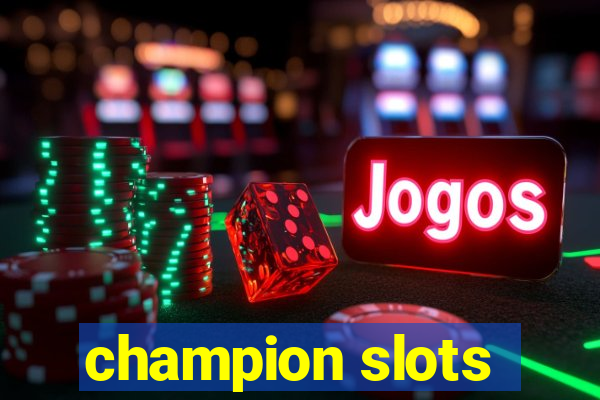 champion slots