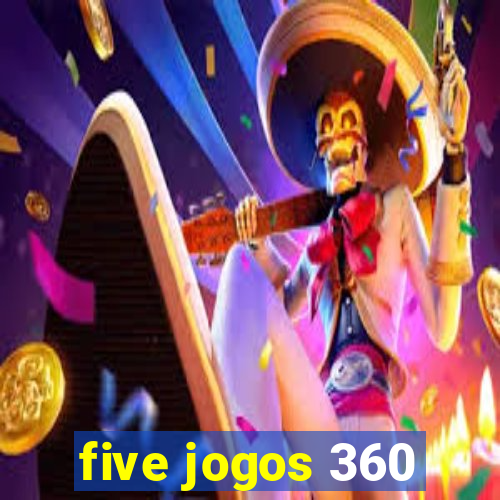 five jogos 360