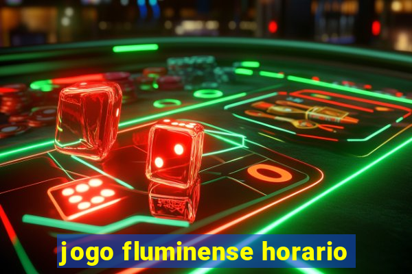 jogo fluminense horario