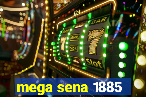 mega sena 1885