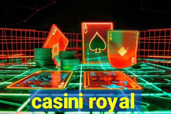 casini royal