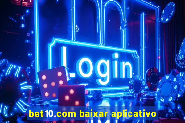 bet10.com baixar aplicativo