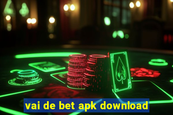 vai de bet apk download