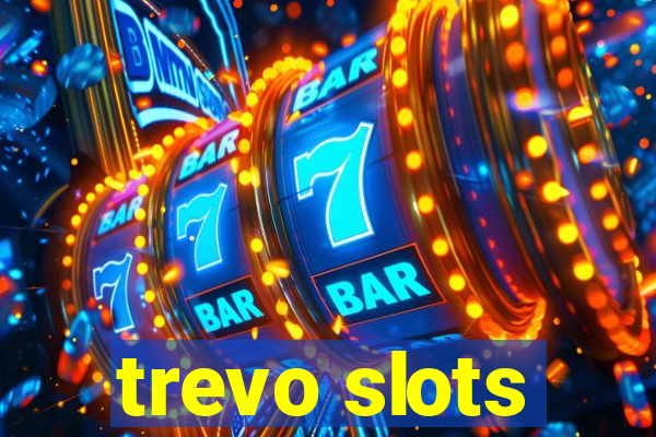 trevo slots