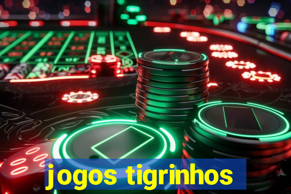 jogos tigrinhos