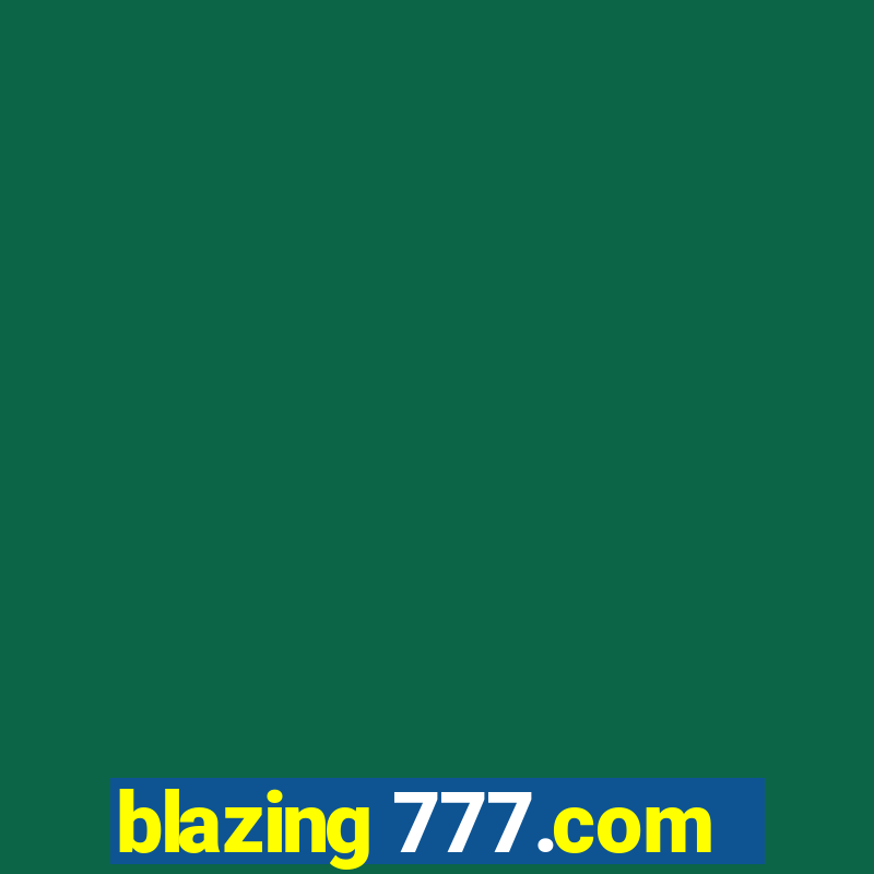 blazing 777.com