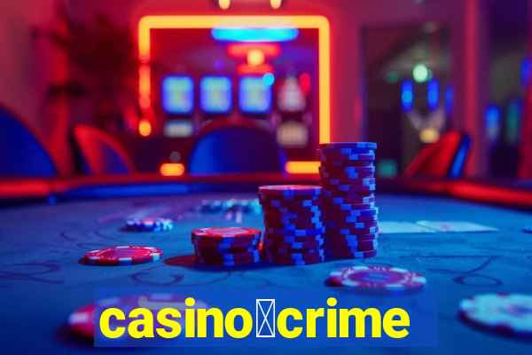 casino茅crime