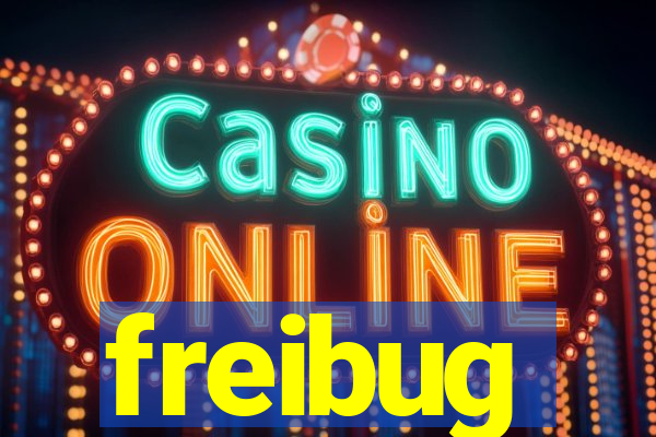 freibug