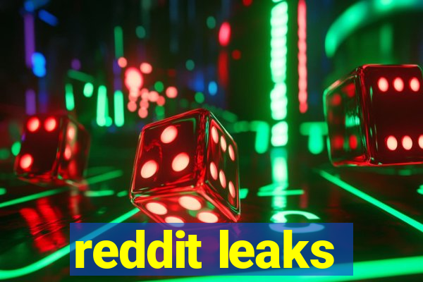 reddit leaks