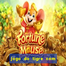 jogo do tigre com 1 real