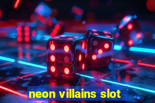 neon villains slot