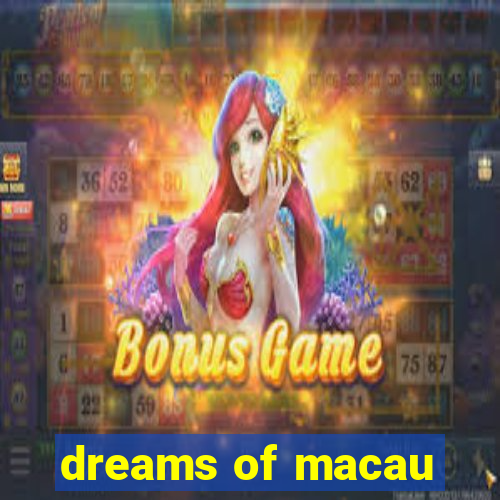 dreams of macau