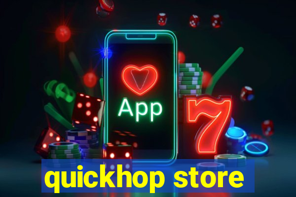 quickhop store