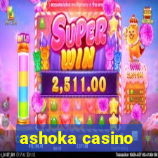 ashoka casino