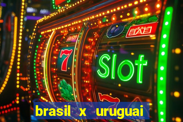 brasil x uruguai ao vivo multicanais