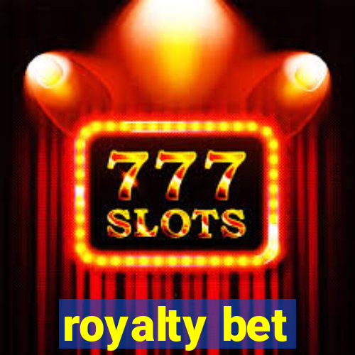 royalty bet