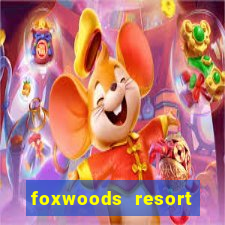 foxwoods resort casino mashantucket ct