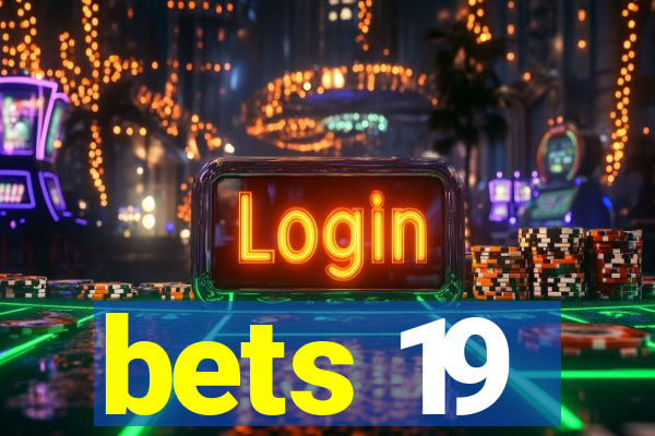 bets 19