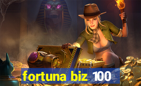 fortuna biz 100