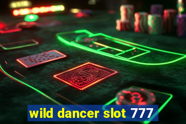 wild dancer slot 777