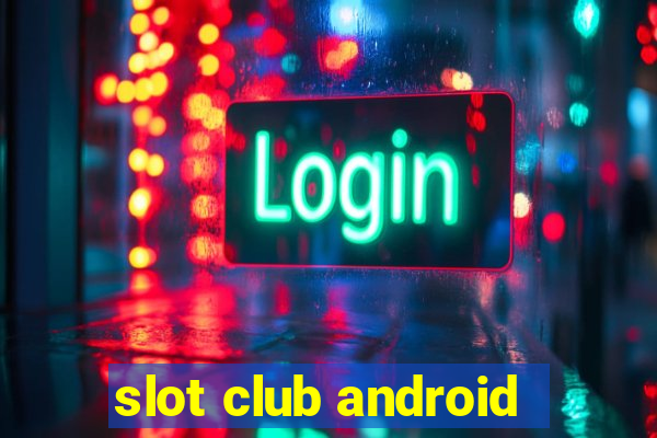 slot club android