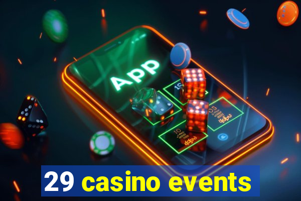 29 casino events