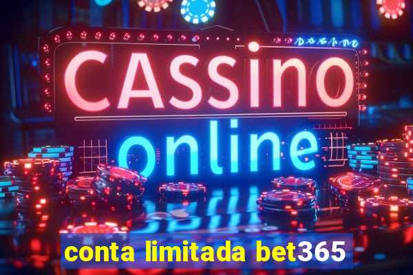 conta limitada bet365