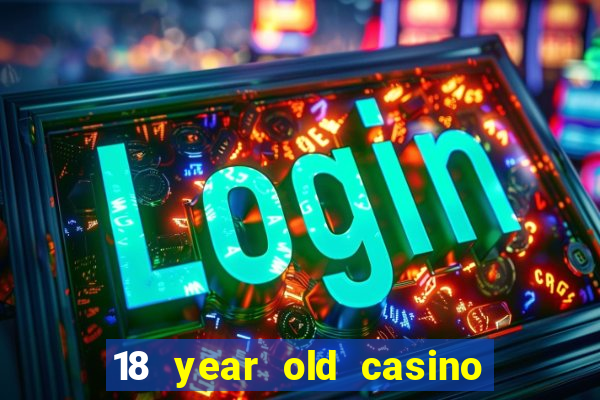 18 year old casino new york