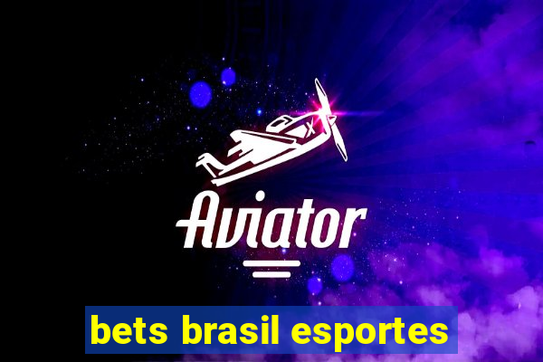 bets brasil esportes