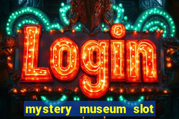 mystery museum slot free play