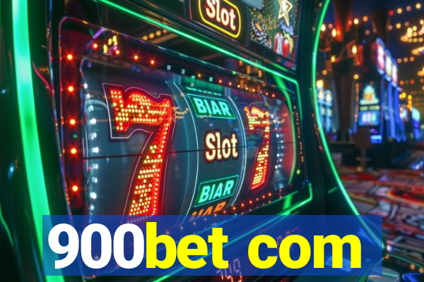 900bet com