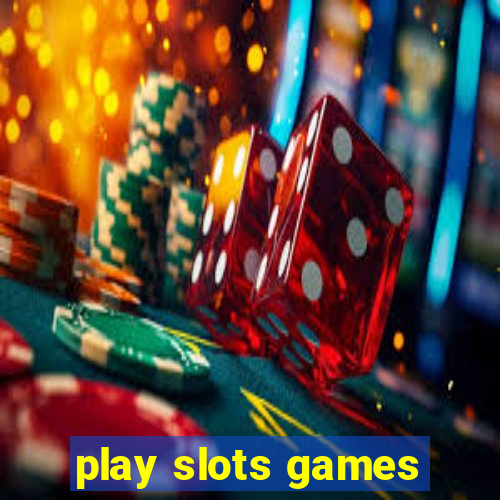 play slots games